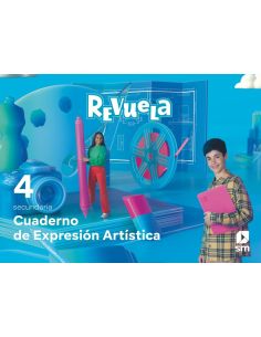 Cuaderno Expresión Artística. 4 Secundaria. Revuela