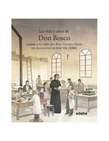 Vida Y Obra De Don Bosco Contada A Los Niños
