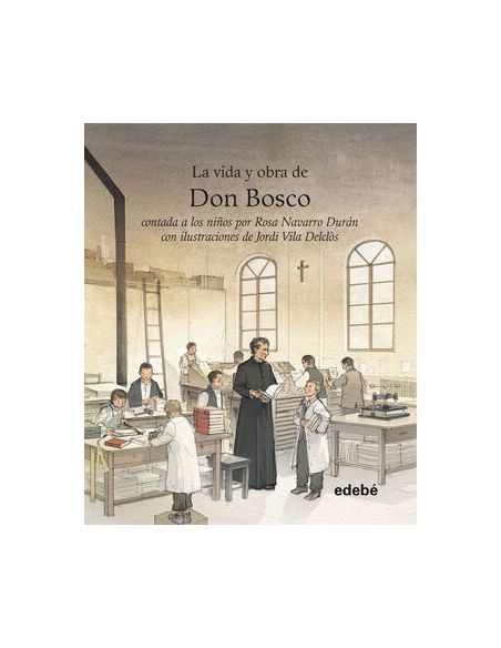 Vida Y Obra De Don Bosco Contada A Los Niños